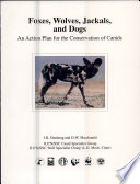 Foxes, wolves, jackals, and dogs : an action plan for the conservation of Canids /