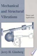 Mechanical and structural vibrations : theory and applications /