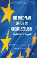 The European Union in global security : the politics of impact /
