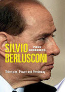 Silvio Berlusconi : television, power and patrimony /