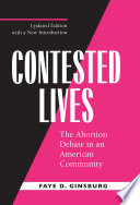 Contested lives : the abortion debate in an American community /