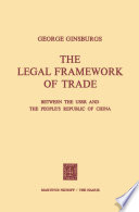 The legal framework of trade between the USSR and the People's Republic of China /