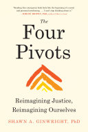 The four pivots : reimagining justice, reimagining ourselves /