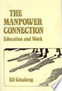 The manpower connection : education and work /