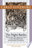 The night battles : witchcraft and agrarian cults in the sixteenth and seventeenth centuries /