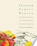 Italian family dining : recipes, menus, and memories of meals with a great American food family /