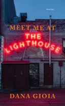 Meet me at the lighthouse : poems /
