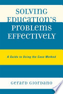 Solving education's problems effectively : a guide to using the case method /