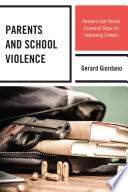 Parents and school violence : answers that reveal essential steps for improving schools /