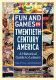 Fun and games in twentieth-century America : a historical guide to leisure /