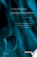 Understanding eating disorders : conceptual and ethical issues in the treatment of anorexia and bulimia nervosa /