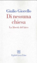 Di nessuna chiesa : la libertà del laico /