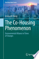 The Co-Housing Phenomenon : Environmental Alliance in Times of Changes /