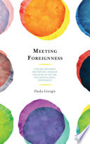 Meeting foreignness : foreign languages and foreign language education as critical and intercultural experiences /