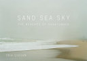 Sand sea sky : the beaches of Sagaponack /