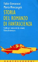 Storia del romanzo di fantascienza : guida per conoscere e amare l'altra letteratura /