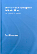 Literature and development in North Africa : the modernizing mission /