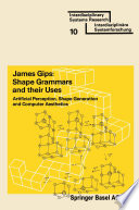 Shape grammars and their uses : artificial perception, shape generation and computer aesthetics /