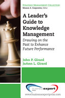 A leader's guide to knowledge management : drawing on the past to enhance future performance /