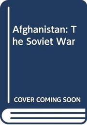 Afghanistan : the Soviet war /