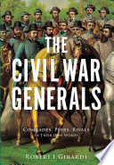 The Civil War generals : comrades, peers, rivals--in their own words /
