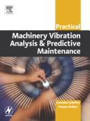 Practical machinery vibration analysis and predictive maintenance /