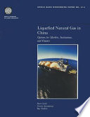 Liquefied natural gas in China : options for markets, institutions, and finance /