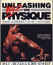 Unleashing the wild physique : ultimate bodybuilding for men and women /