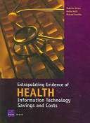 Extrapolating evidence of health information technology savings and costs /