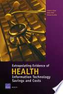 Extrapolating evidence of health information technology savings and costs /
