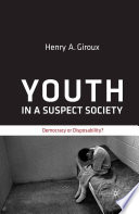 Youth in a Suspect Society: Democracy or Disposability? /