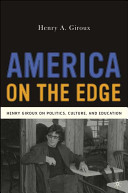 America on the edge : Henry Giroux on politics, culture, and education /