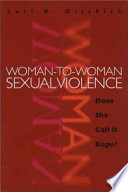 Woman-to-woman sexual violence : does she call it rape? /