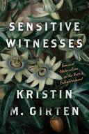 Sensitive witnesses : feminist materialism in the British Enlightenment /