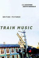 Train music : writing/pictures /
