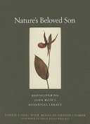 Nature's beloved son : rediscovering John Muir's botanical legacy /