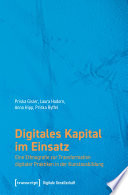 Digitales Kapital im Einsatz : eine Ethnografie zur Transformation digitaler Praktiken in der Kunstausbildung /