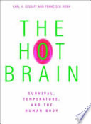 The hot brain : survival, temperature, and the human body /