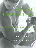 Basic training : a fundamental guide to fitness for men /