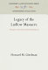 Legacy of the Ludlow Massacre ; a chapter in American industrial relations /