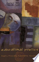 Educational poetics : inquiry, freedom, & innovative necessity /