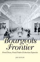 The bourgeois frontier : French towns, French traders, and American expansion /