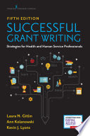 Successful grant writing : strategies for health and human service professionals /