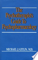 The psychotherapist's guide to psychopharmacology /