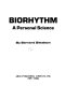 Biorhythm : a personal science /