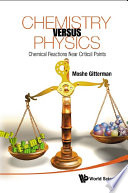 Chemistry versus physics : chemical reactions near critical points /