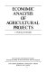 Economic analysis of agricultural projects /