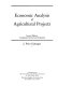 Economic analysis of agricultural projects /