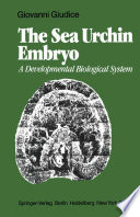 The Sea Urchin Embryo : A Developmental Biological System /