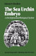 The sea urchin embryo : a developmental biological system /